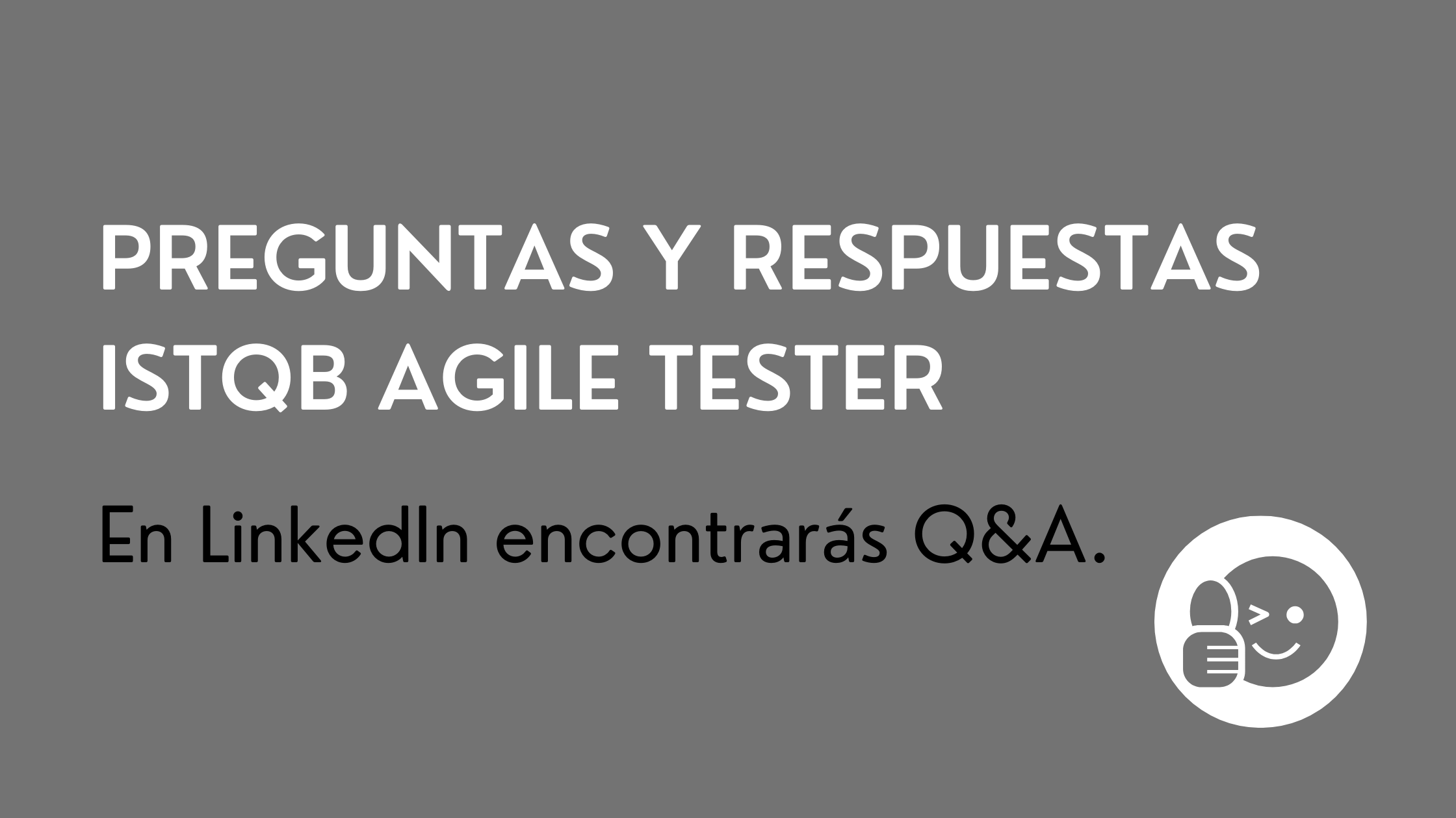 You are currently viewing ISTQB Agile Tester – Preguntas, respuestas, justificación y debate.
