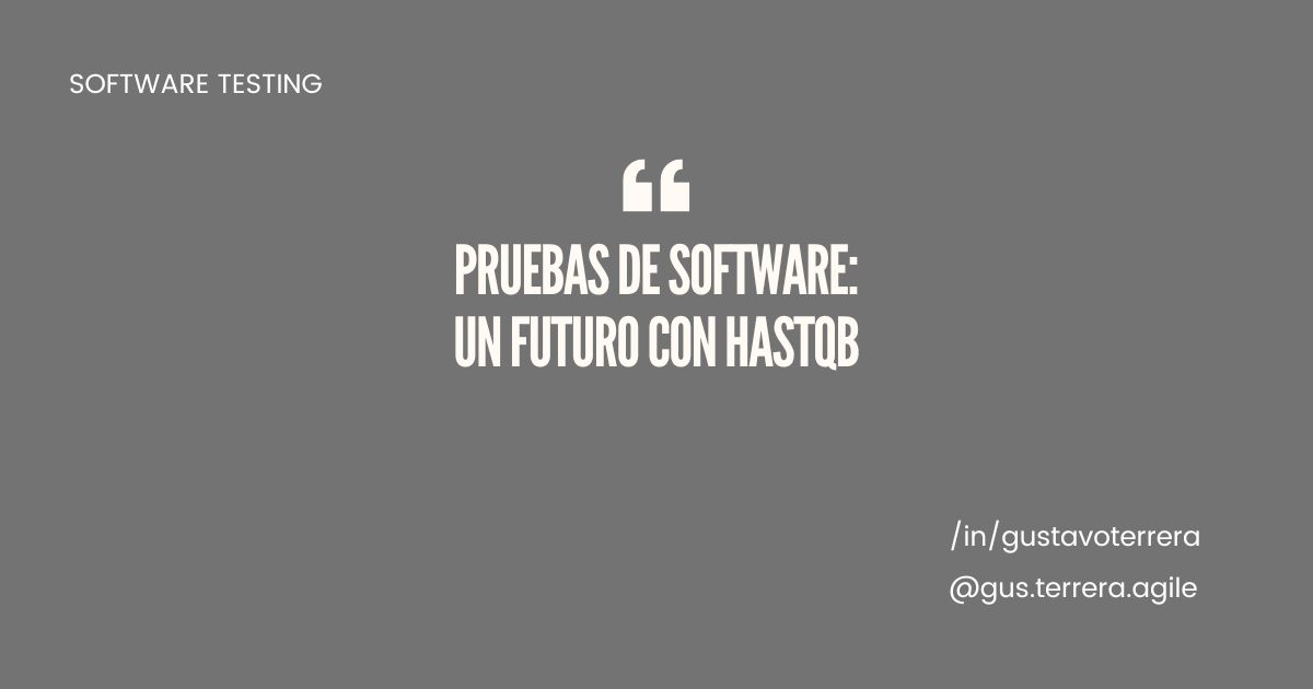 Lee más sobre el artículo Pruebas de Software: Un futuro con HASTQB