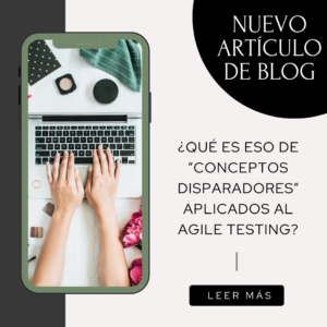 Lee más sobre el artículo Conceptos Disparadores para Agile Testing