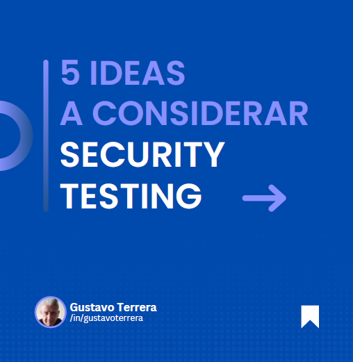 Lee más sobre el artículo 5 ideas a considerar en Security Testing