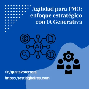 Lee más sobre el artículo Agilidad para PMO aplicando IA Generativa: enfoque estratégico