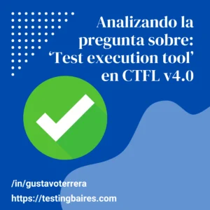 Lee más sobre el artículo Test Execution Tool: un análisis sobre su alcance