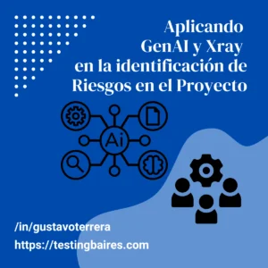 Lee más sobre el artículo Aplicando IA Generativa y Xray en la identificación de riesgos en el proyecto