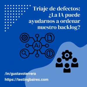 Lee más sobre el artículo Triaje de defectos: ¿La IA puede ayudarnos a ordenar nuestro backlog?
