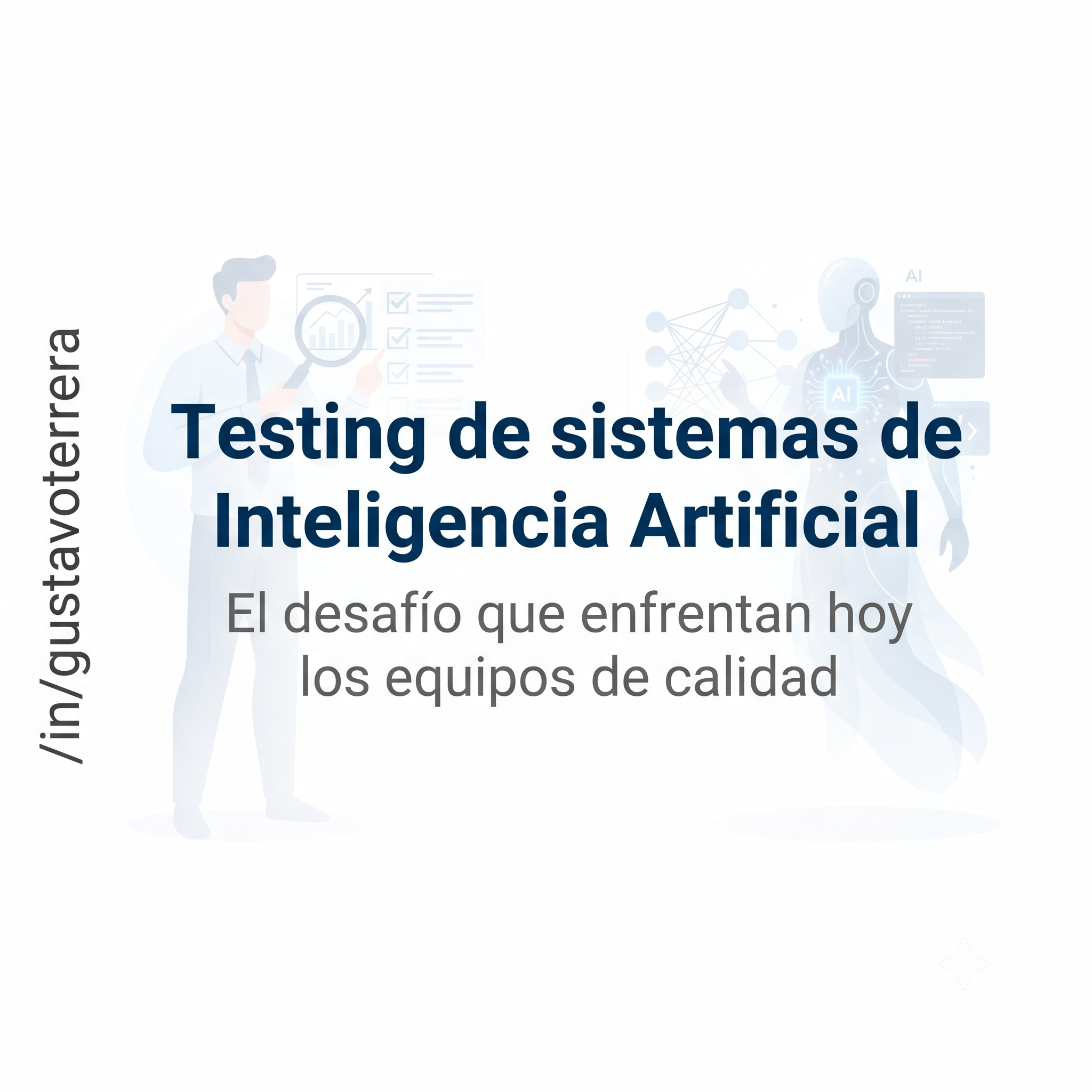 Lee más sobre el artículo Testing de sistemas de Inteligencia Artificial: el desafío que enfrentan hoy los equipos de calidad