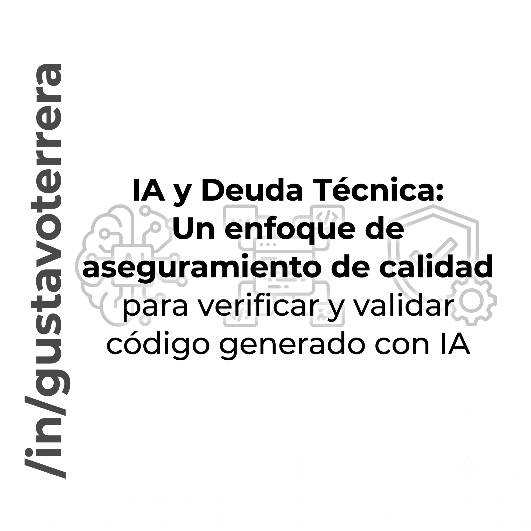 Lee más sobre el artículo IA y Deuda Técnica: Un enfoque de aseguramiento de calidad para verificar y validar código generado con IA